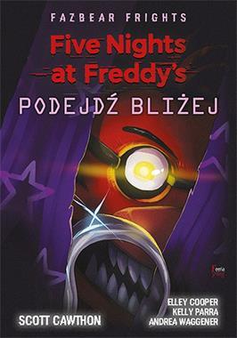 Podejdź Bliżej. Fazbear Frights. Five Nights At Fr