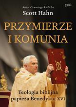 Przymierze I Komunia. Teologia Biblijna Papieża Be