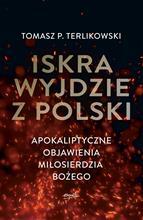 Iskra Wyjdzie Z Polski. Apokaliptyczne Objawienia 