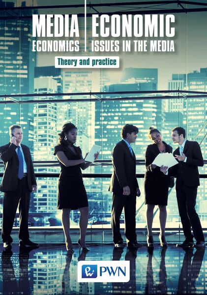 Media Economics Economic Issues In The Media Theory And Practice