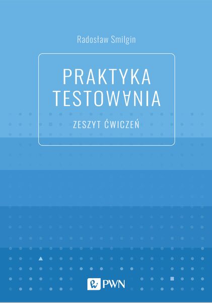 Praktyka Testowania. Zeszyt ćwiczeń