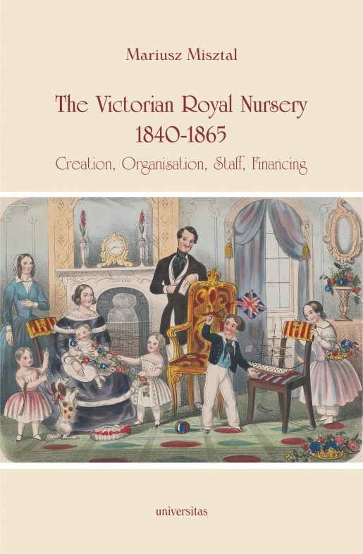 The Victorian Royal Nursery 1840 1865. Creation, Organisation, Staff, Financing