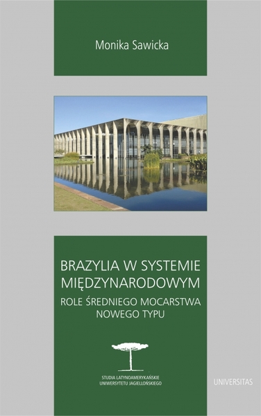 Brazylia W Systemie Międzynarodowym. Role średniego Mocarstwa Nowego Typu