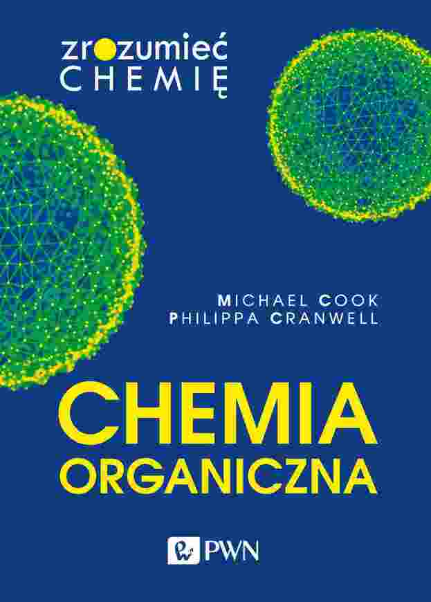 Chemia Organiczna. Zrozumieć Chemię