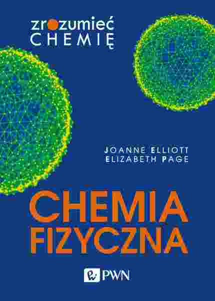 Chemia Fizyczna. Zrozumieć Chemię