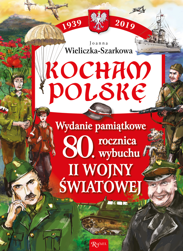 Kocham Polskę 1939 2019 Wydanie Pamiątkowe 80 Lecie Wybuchu Ii Wojny światowej