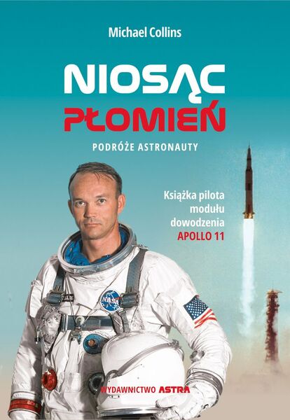 Niosąc Płomień. Podróże Astronauty