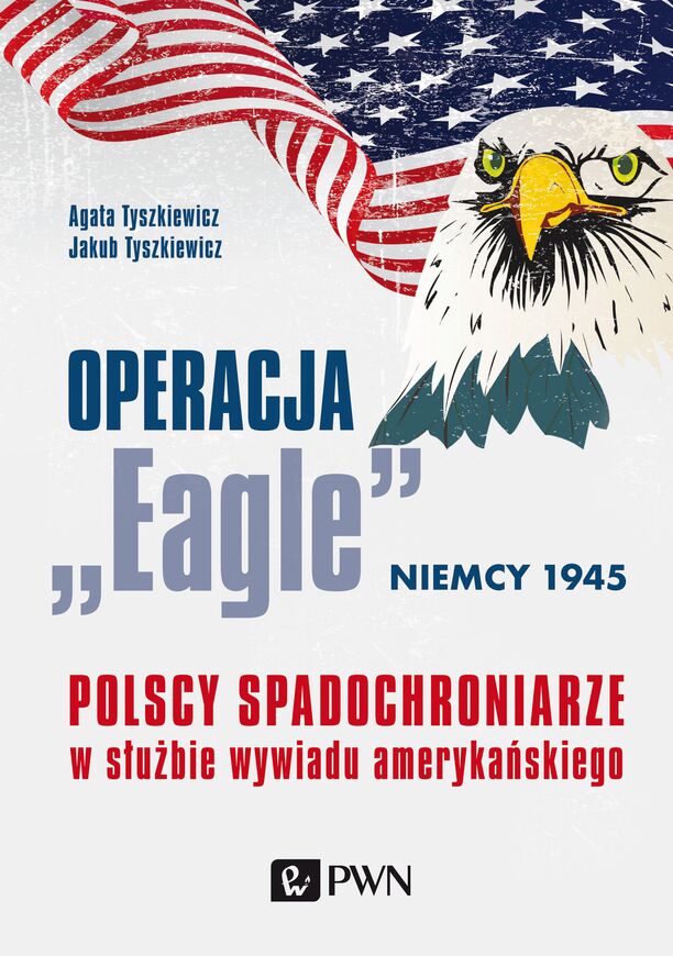 Operacja Eagle Niemcy 1945 Polscy Spadochroniarze W Służbie Amerykańskiego Wywiadu