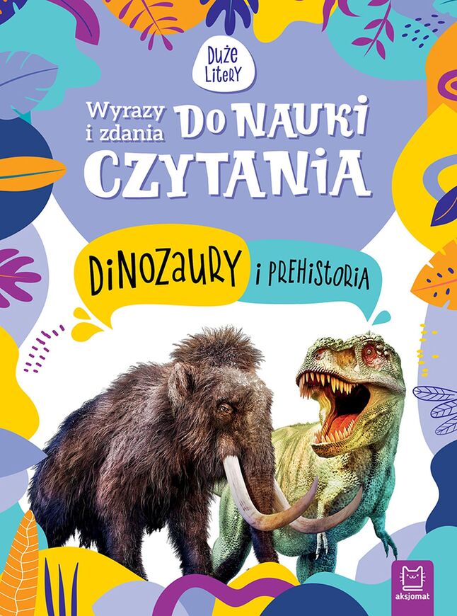 Wyrazy I Zdania Do Nauki Czytania. Tajemnice Przyrody. Dinozaury I Prehistoria