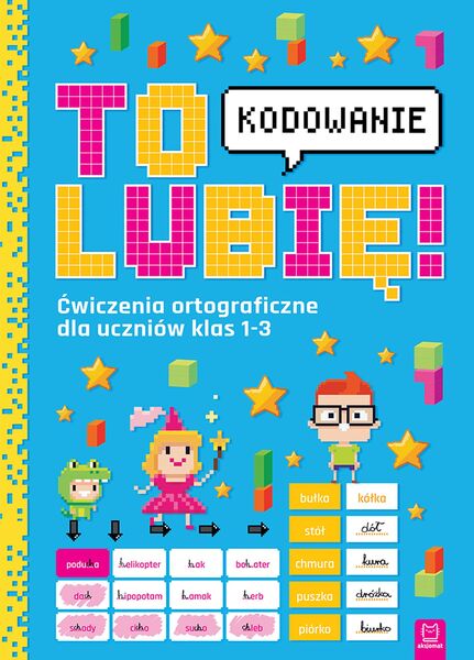 To Lubię. Kodowanie. ćwiczenia Ortograficzne Dla Uczniów Klas 1 3