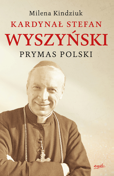 Kardynał Stefan Wyszyński. Prymas Polski Wyd. 2