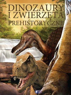 Dinozaury I Zwierzęta Prehistoryczne