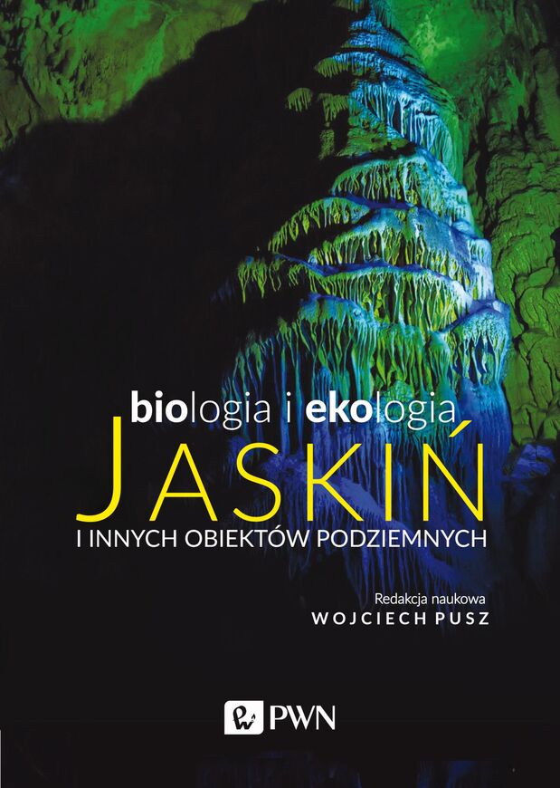 Biologia I Ekologia Jaskiń I Innych Obiektów Podziemnych