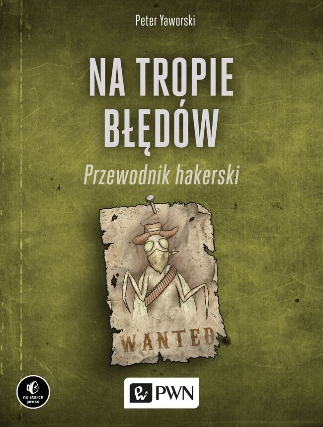 Na Tropie Błędów. Przewodnik Hakerski