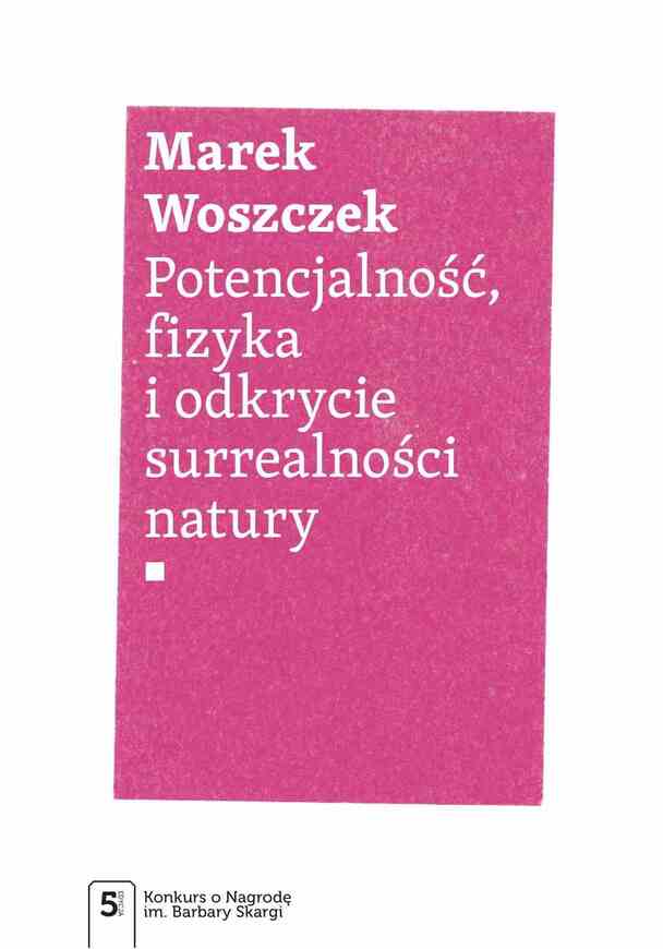 Potencjalność, Fizyka I Odkrycie Surrealności Natury