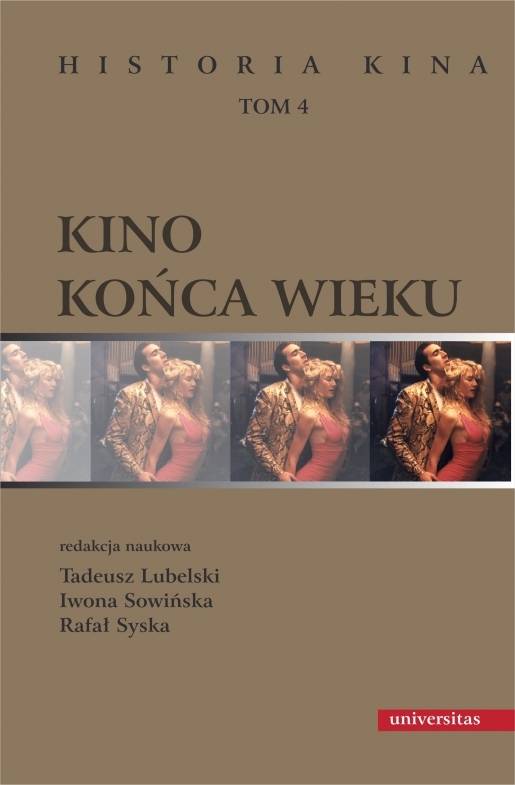 Kino Końca Wieku. Historia Kina Tom 4