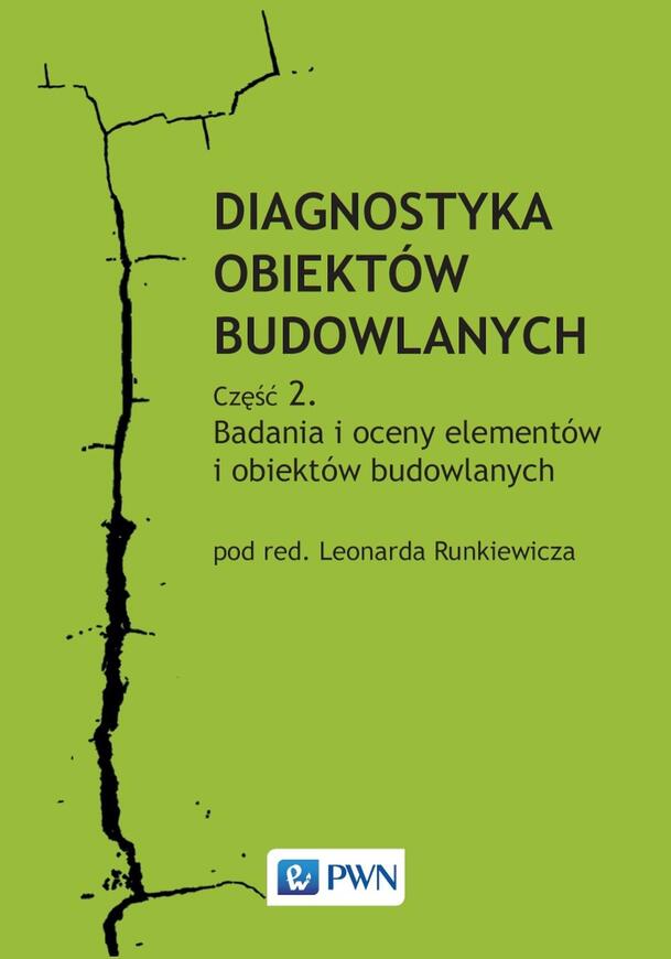 Diagnostyka Obiektów Budowlanych. Część 2. Badania I Oceny Elementów I Obiektów Budowlanych