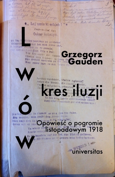 Lwów, Kres Iluzji. Opowieść O Pogromie Listopadowym 1918 Wyd. 2