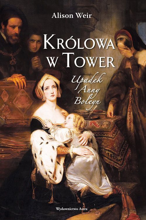 Królowa W Tower Upadek Anny Boleyn