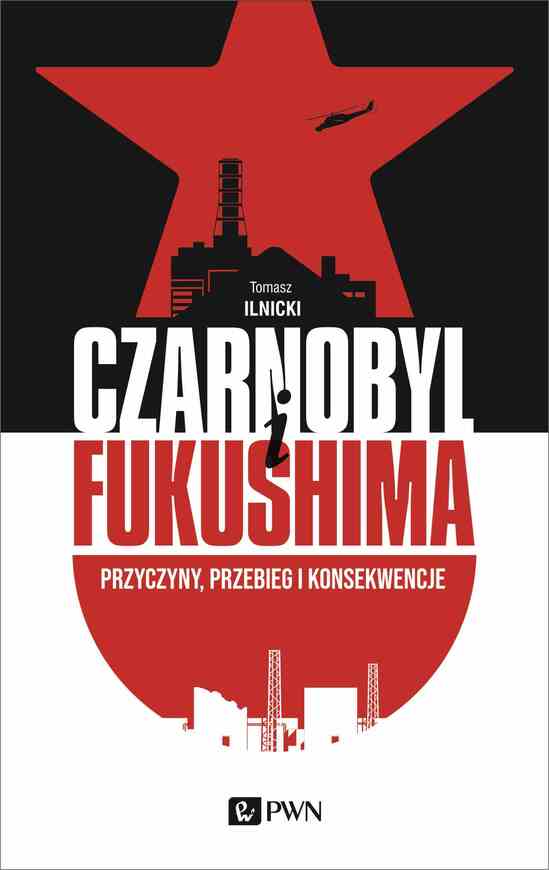 Czarnobyl I Fukushima. Przyczyny, Przebieg I Konsekwencje