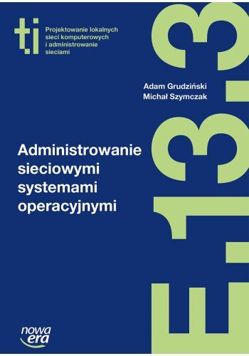 Technik Informatyk Administrowanie Sieciowymi Systemami Operacyjnymi Szkoła Zawodowa 29607