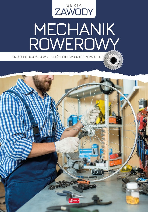 Mechanik Rowerowy. Proste Naprawy I Użytkowanie Roweru