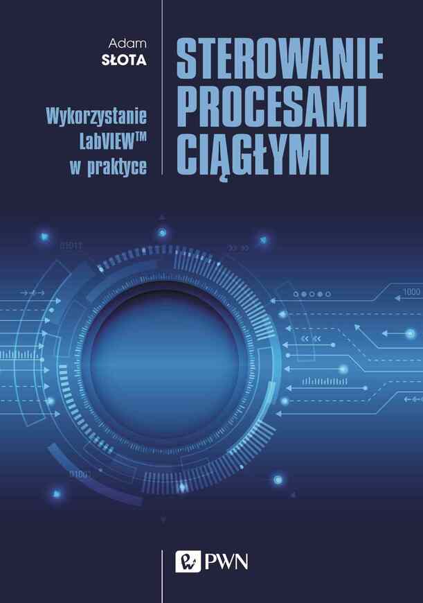 Sterowanie Procesami Ciągłymi. Wykorzystanie Lab Viewtm W Praktyce