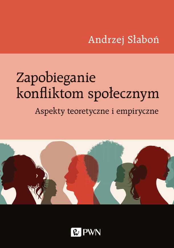 Zapobieganie Konfliktom Społecznym. Aspekty Teoretyczne I Empiryczne