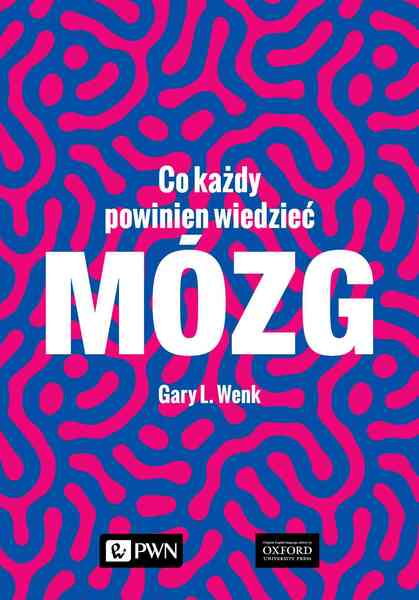 Mózg. Co Każdy Powinien Wiedzieć