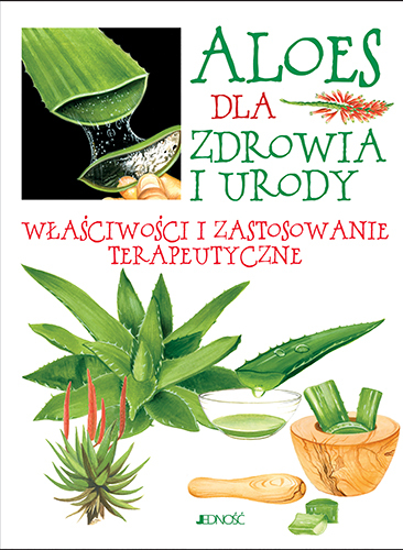 Aloes Dla Zdrowia I Urody Właściwości I Zastosowanie Terapeutyczne