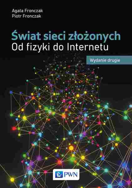 świat Sieci Złożonych. Od Fizyki Do Internetu Wyd. 2021