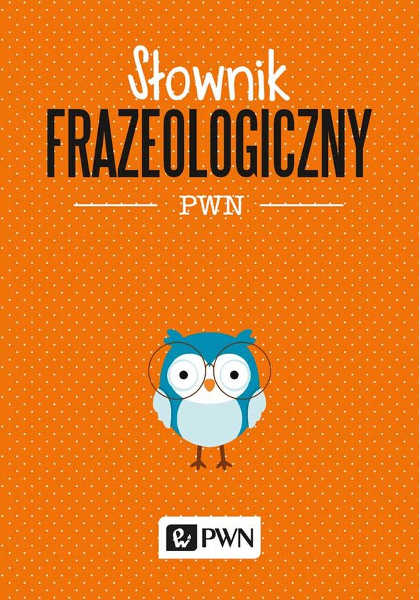 Słownik Frazeologiczny Pwn