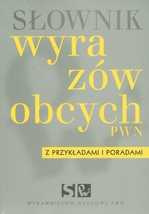 Słownik Wyrazów Obcych Pwn Z Przykładami I Poradami