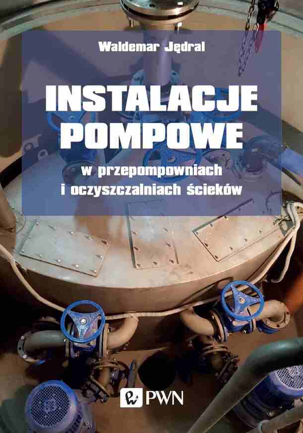 Instalacje Pompowe W Przepompowniach I Oczyszczalniach ścieków