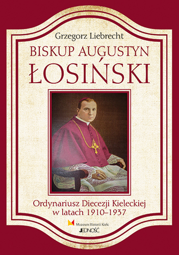 Biskup Augustyn łosiński Ordynariusz Diecezji Kieleckiej W Latach 1910 1937