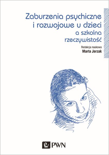 Zaburzenia Psychiczne I Rozwojowe Dzieci A Szkolna Rzeczywistość