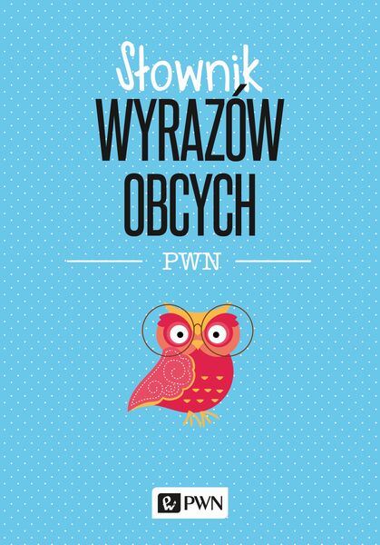 Słownik Wyrazów Obcych Wyd. 2020