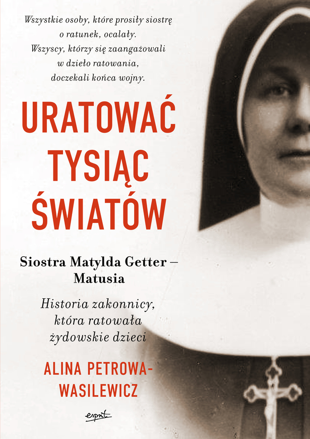 Uratować Tysiąc światów. Historia Zakonnicy, Która Ratowała żydowskie Dzieci