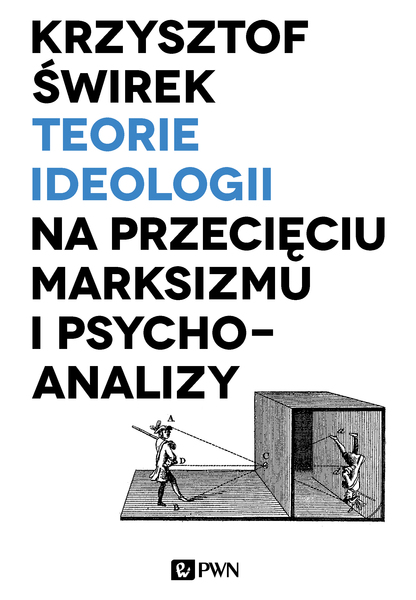 Teorie Ideologii Na Przecięciu Marksizmu I Psychoanalizy