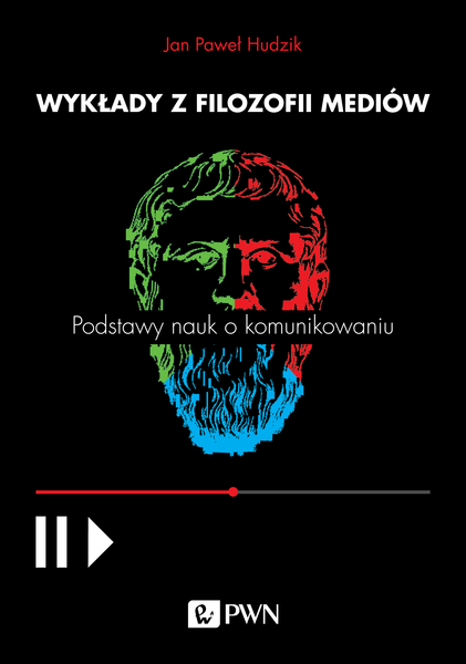 Wykłady Z Filozofii Mediów Podstawy Nauk O Komunikowaniu