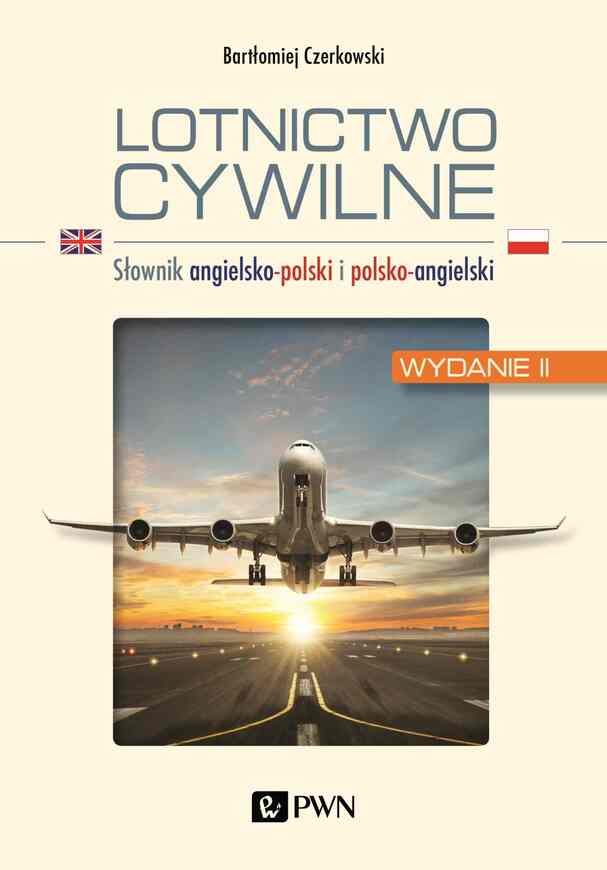 Lotnictwo Cywilne. Słownik Angielsko Polski I Polsko Angielski