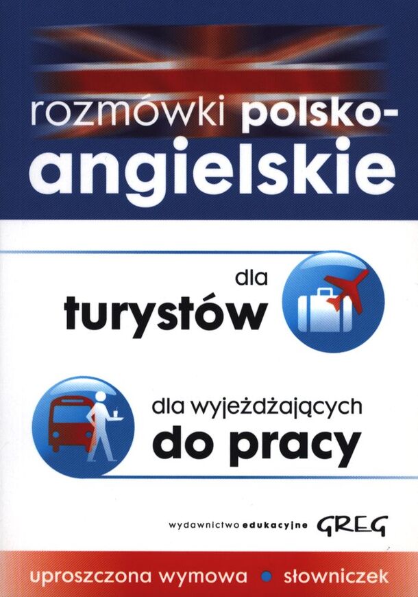 Rozmówki Polsko Angielskie Dla Turystów Dla Wyjeżdżających Do Pracy