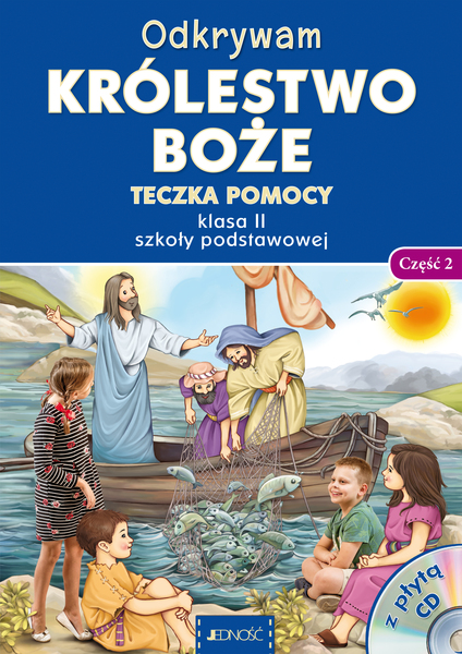 Religia Odkrywam Królestwo Boże Teczka Pomocy Dla Klasy 2 Szkoły Podstawowej Część 2