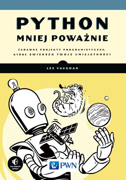 Python Mniej Poważnie Zabawne Projekty Programistyczne Które Zwiększą Twoje Umiejętności