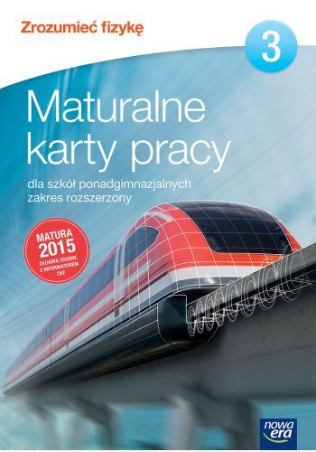 Fizyka Zrozumieć Fizykę Maturalne Karty Pracy Część 3 Szkoła Ponadgimnazjalna Zakres Rozszerzony 6387