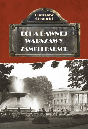 Zamki I Pałace. Echa Dawnej Warszawy. Tom 7