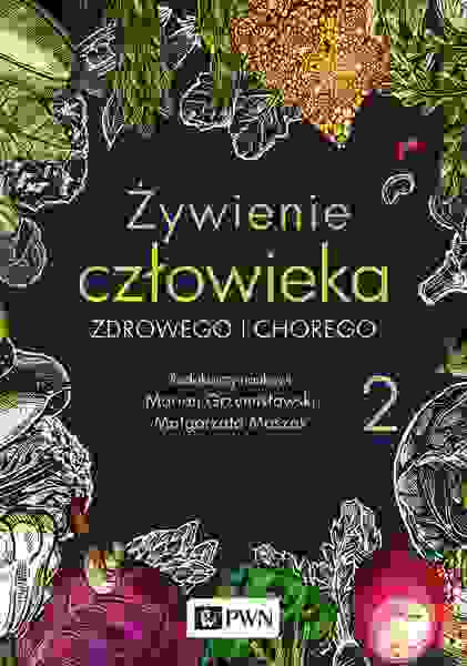 żywienie Człowieka Zdrowego I Chorego. Tom 2 Wyd. 2022