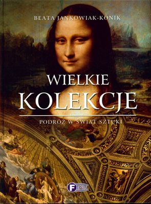 Wielkie Kolekcje Podróż W świat Sztuki