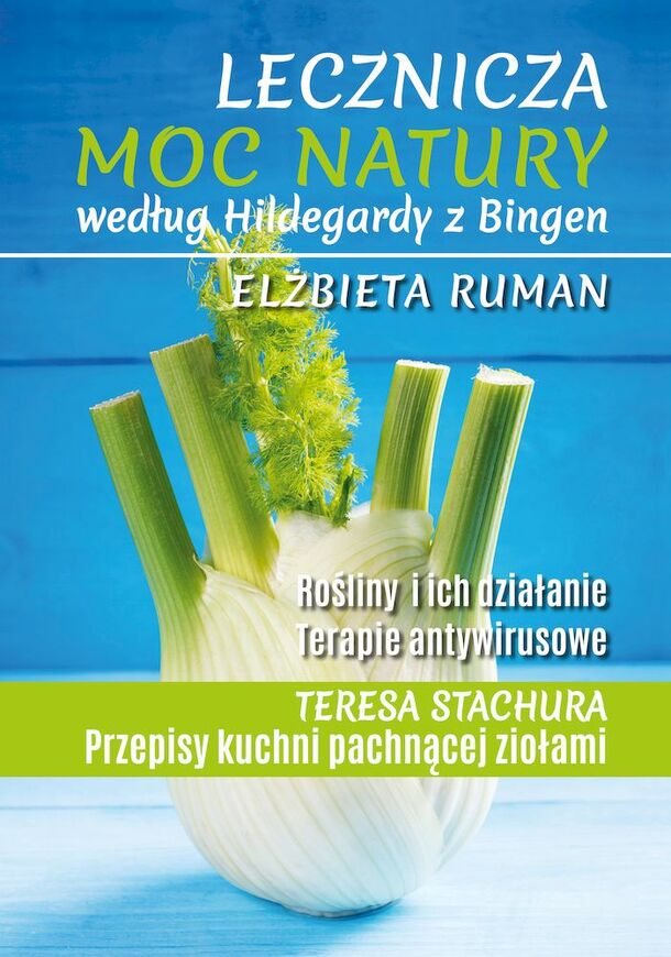 Lecznicza Moc Natury Według Hildegardy Z Bingen Wyd. 2