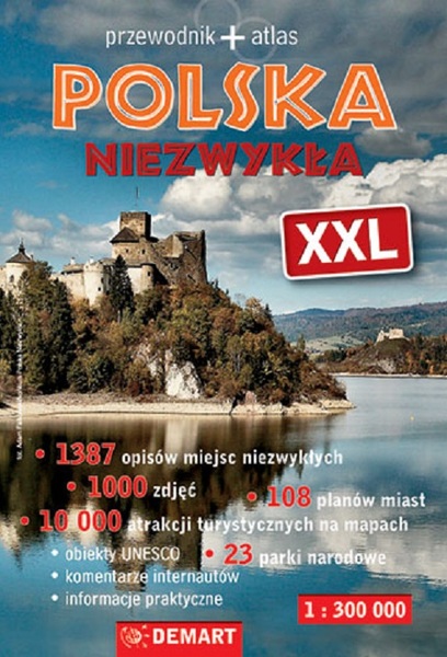 Polska Niezwykła. Przewodnik + Atlas Xxl